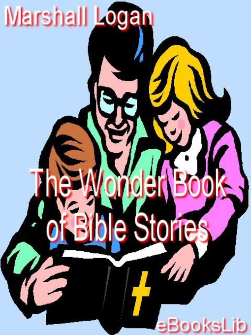 Title details for The Wonder Book of Bible Stories by Logan Marshall - Available